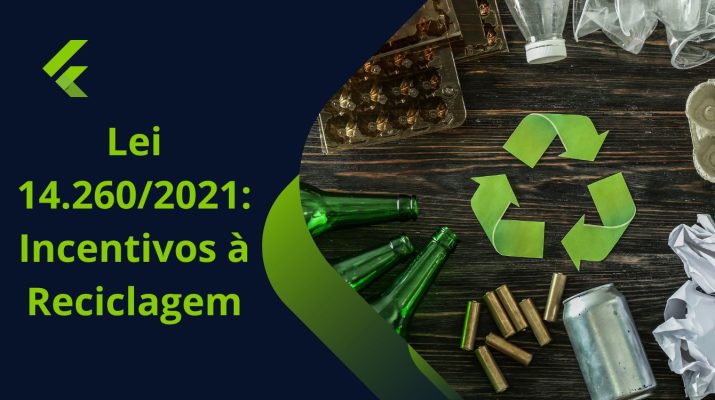 Lei 14.260/2021: Incentivos à Reciclagem e Oportunidades para Empresários